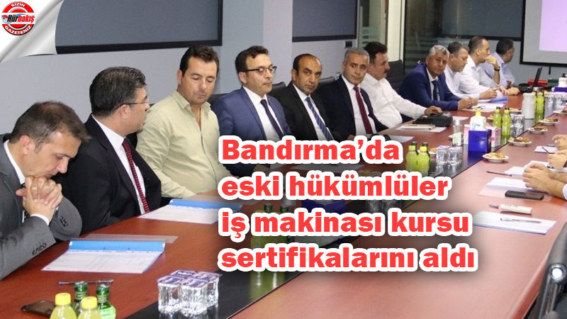 Bandırma'da eski hükümlüler sertifikalarını aldı