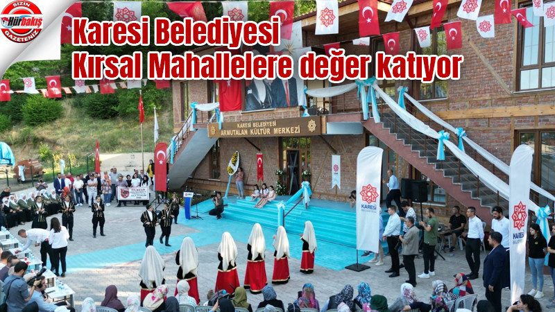 Karesi Belediyesi Kırsal Mahallelere değer katıyor